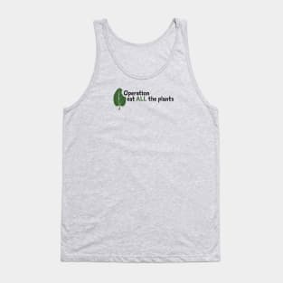 Operation Eat All The Plants Slogan Tank Top